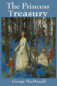 Title: The Princess Treasury, Author: George MacDonald