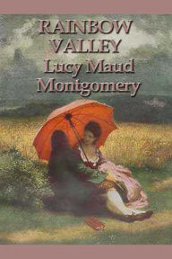 Title: Rainbow Valley, Author: Lucy Maud Montgomery