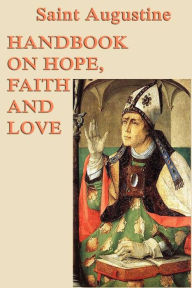 Title: Handbook on Hope, Faith and Love, Author: Saint Augustine