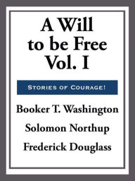 Title: A Will to Be Free, Author: Booker T. Washington