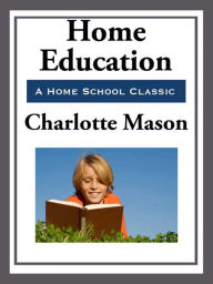 Title: Home Education, Author: Charlotte Mason