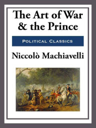 Title: The Art of War and the Prince, Author: Niccolò Machiavelli