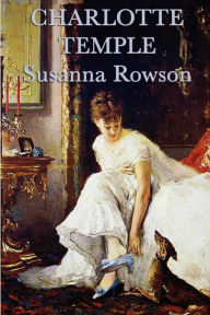 Title: Charlotte Temple, Author: Susanna Rowson