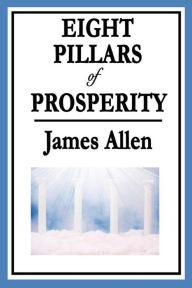 Title: Eight Pillars of Prosperity, Author: James Allen