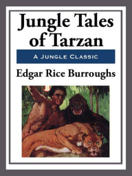 Title: Jungle Tales of Tarzan, Author: Edgar Rice Burroughs