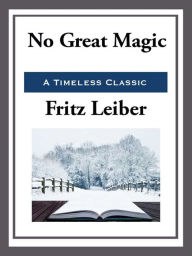 Title: No Great Magic, Author: Fritz Leiber