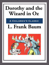 Title: Dorothy and The Wizard in Oz, Author: L. Frank Baum