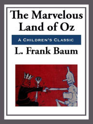 Title: The Marvelous Land of Oz, Author: L. Frank Baum