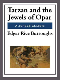 Title: Tarzan and the Jewels of Opar, Author: Edgar Rice Burroughs