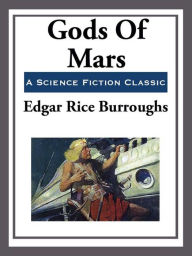 Title: Gods of Mars, Author: Edgar Rice Burroughs