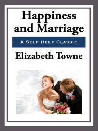 Title: Happiness and Marriage, Author: Elizabeth Towne