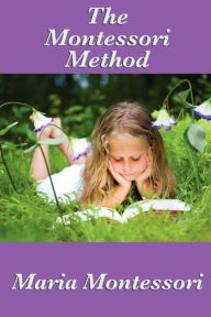 Title: The Montessori Method, Author: Maria Montessori