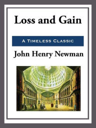 Title: Loss and Gain, Author: John Henry Newman