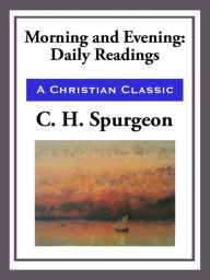 Title: Morning and Evening, Author: C. H. Spurgeon