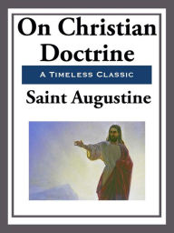 Title: On Christian Doctrine, Author: Saint Augustine