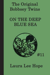 Title: The Bobbsey Twins on the Deep Blue Sea, Author: Laura Lee Hope