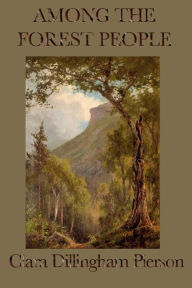 Title: Among the Forest People, Author: Clara Dillingham Pierson