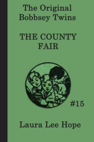 Title: The Bobbsey Twins at the County Fair, Author: Laura Lee Hope