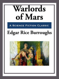 Title: Warlords of Mars, Author: Edgar Rice Burroughs