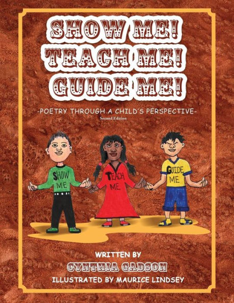 Show Me! Teach Me! Guide Me! Poetry Through A Child's Perspective