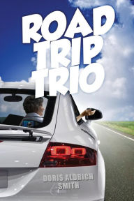 Title: Road Trip Trio, Author: Doris Aldrich Smith