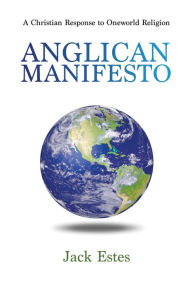 Title: Anglican Manifesto, Author: Jack Estes
