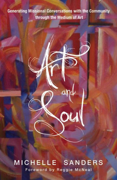 Art and Soul: Generating Missional Conversations with the Community Through Medium of