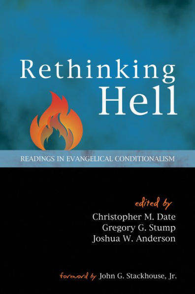 Rethinking Hell: Readings Evangelical Conditionalism