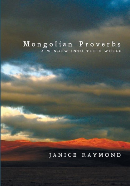 Mongolian Proverbs: A Window Into Their World