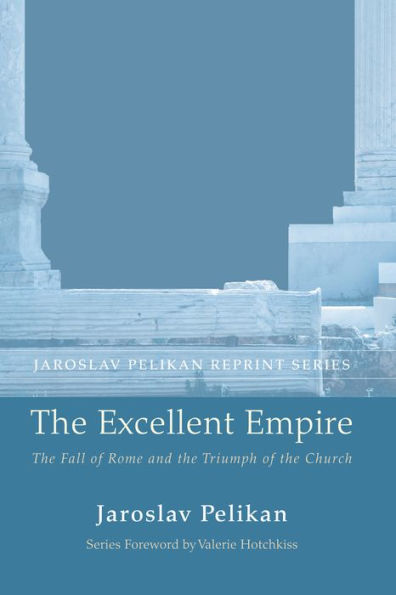 the Excellent Empire: Fall of Rome and Triumph Church