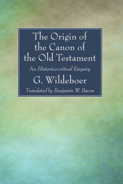 the Origin of Canon Old Testament: An Historico-Critical Enquiry