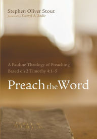 Title: Preach the Word, Author: Stephen Oliver Stout