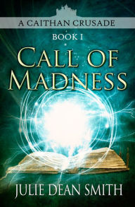 Title: Call of Madness, Author: Julie Dean Smith