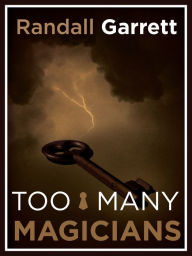 Title: Too Many Magicians, Author: Randall Garrett