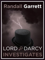 Title: Lord Darcy Investigates, Author: Randall Garrett