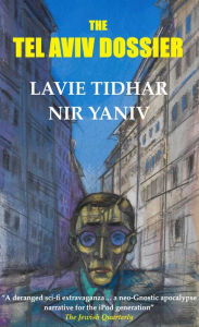 Title: The Tel Aviv Dossier, Author: Lavie Tidhar