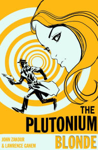 Title: The Plutonium Blonde, Author: John Zakour