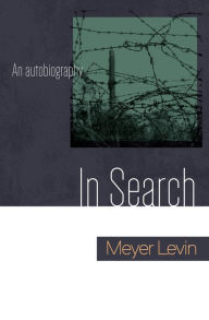 Title: In Search: An Autobiography, Author: Meyer Levin