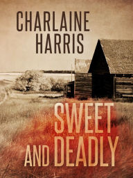 Title: Sweet and Deadly, Author: Charlaine Harris