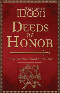 Title: Deeds of Honor: Paksenarrion World Chronicles, Author: Elizabeth Moon