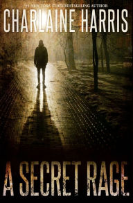 Title: A Secret Rage, Author: Charlaine Harris