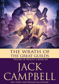 Title: The Wrath of the Great Guilds, Author: Jack Campbell