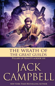 Title: The Wrath of the Great Guilds, Author: Jack Campbell