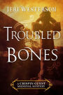 Troubled Bones (Crispin Guest Medieval Noir Series #4)