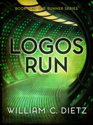 Title: Logos Run, Author: William C. Dietz