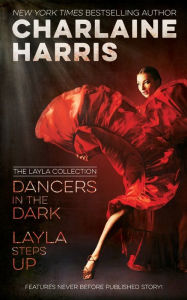 Title: Dancers in the Dark & Layla Steps Up: The Layla Collection, Author: Charlaine Harris