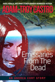 Title: Emissaries from the Dead, Author: Adam-Troy Castro