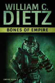 Title: Bones of Empire, Author: William C. Dietz