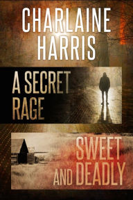 Title: A Secret Rage & Sweet and Deadly Omnibus, Author: Charlaine Harris