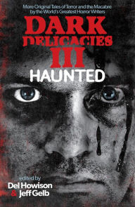 Title: Dark Delicacies III: Haunted, Author: Del Howison